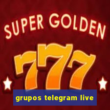 grupos telegram live